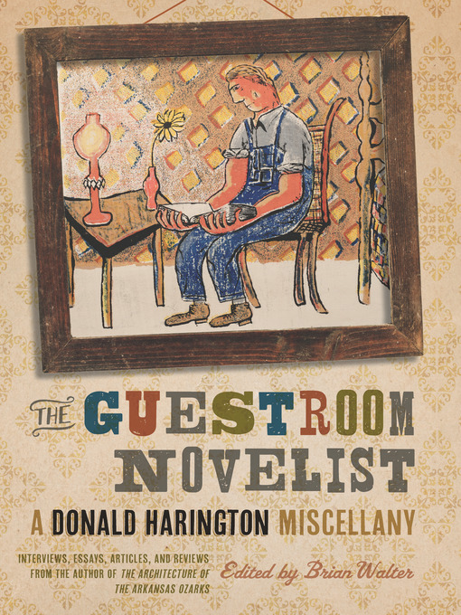 Title details for The Guestroom Novelist by Donald Harington - Available